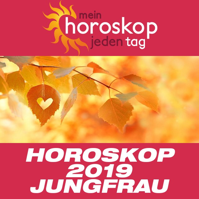 Jährliches Horoskop 2019 für Jungfrau