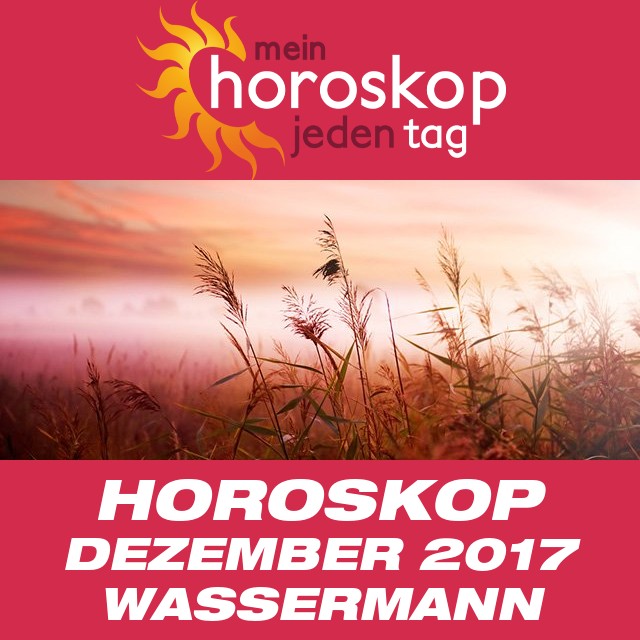 Monatliches Horoskop Dezember 2017 für Wassermann