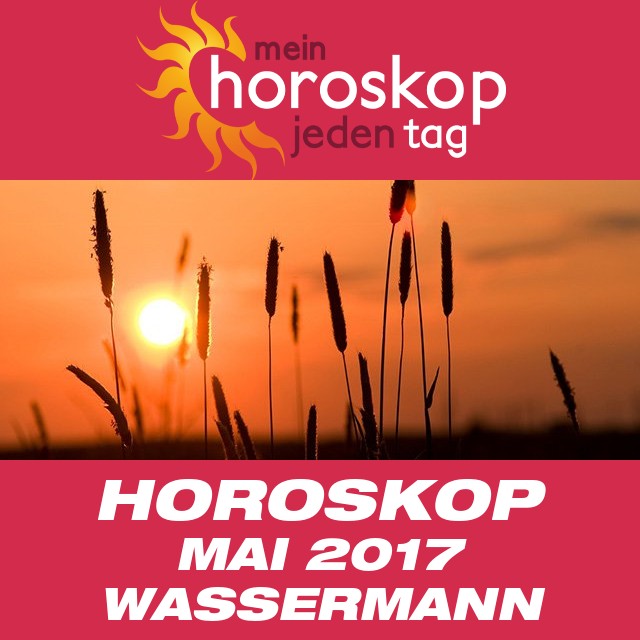 Monatliches Horoskop Mai 2017 für Wassermann
