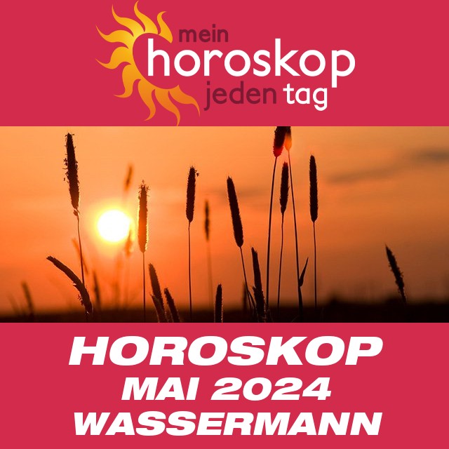 Monatliches Horoskop Mai 2024 für Wassermann