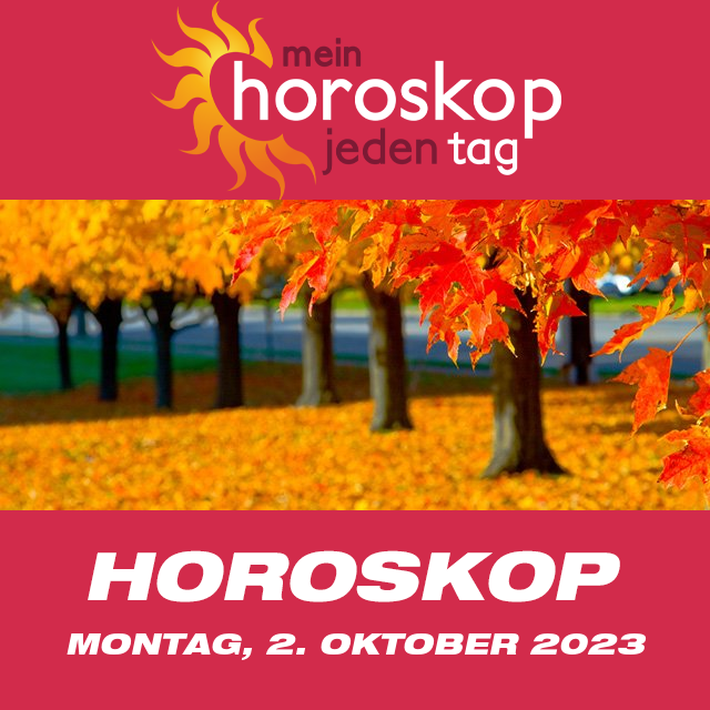 Vorhersagen des täglichen Horoskops von Montag 2 Oktober 2023