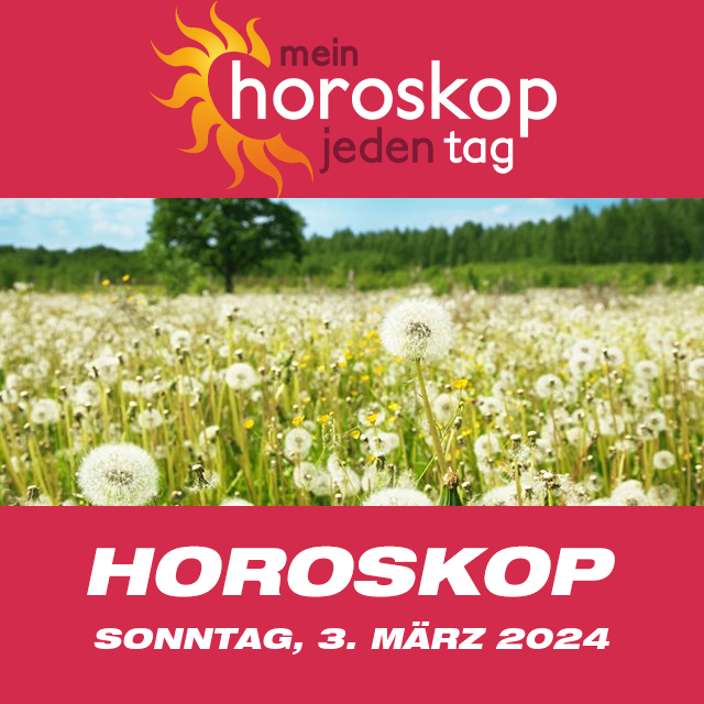Vorhersagen des täglichen Horoskops von Sonntag 3 März 2024
