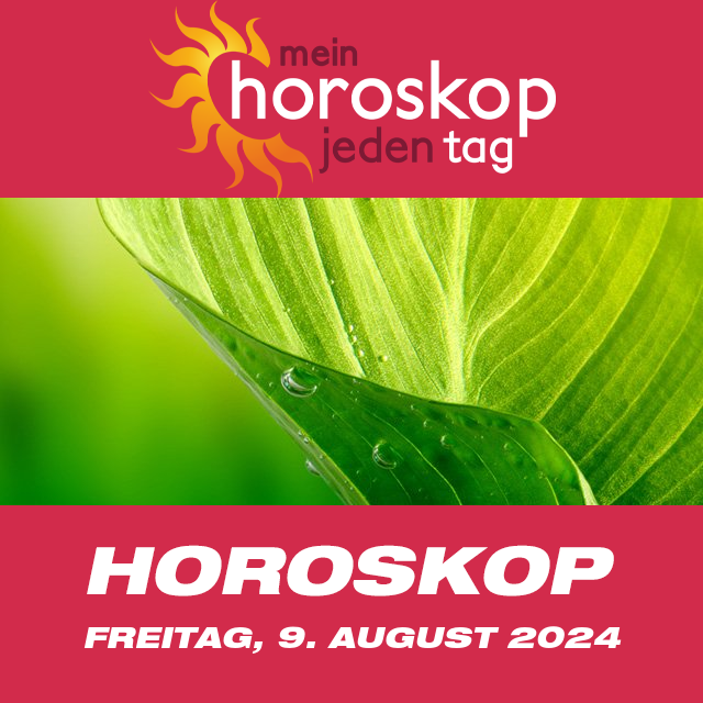 Vorhersagen des täglichen Horoskops von Freitag 9 August 2024
