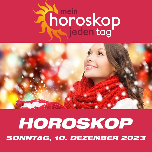 Vorhersagen des täglichen Horoskops von Sonntag 10 Dezember 2023