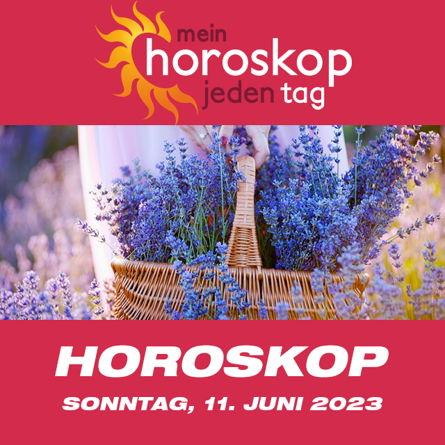 Vorhersagen des täglichen Horoskops von Sonntag 11 Juni 2023
