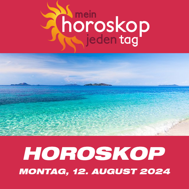 Vorhersagen des täglichen Horoskops von Montag 12 August 2024