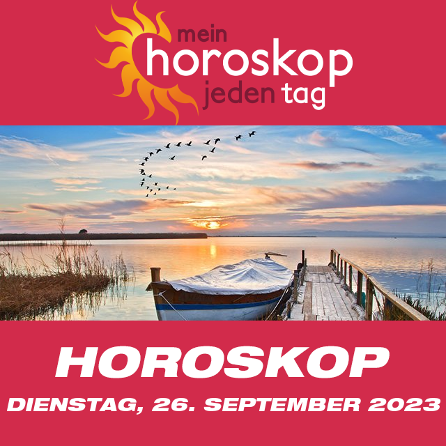 Vorhersagen des täglichen Horoskops von Dienstag 26 September 2023