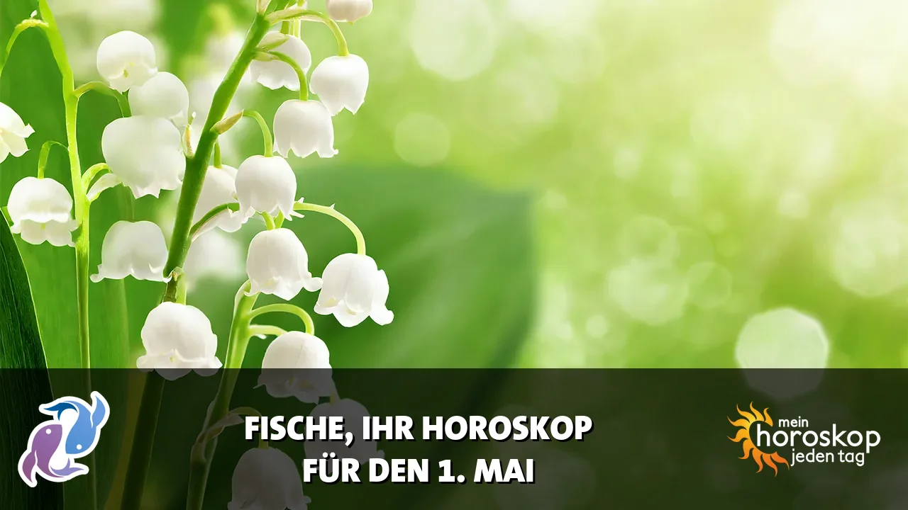 Horoscope Fische du Freitag, 1. Mai 2026