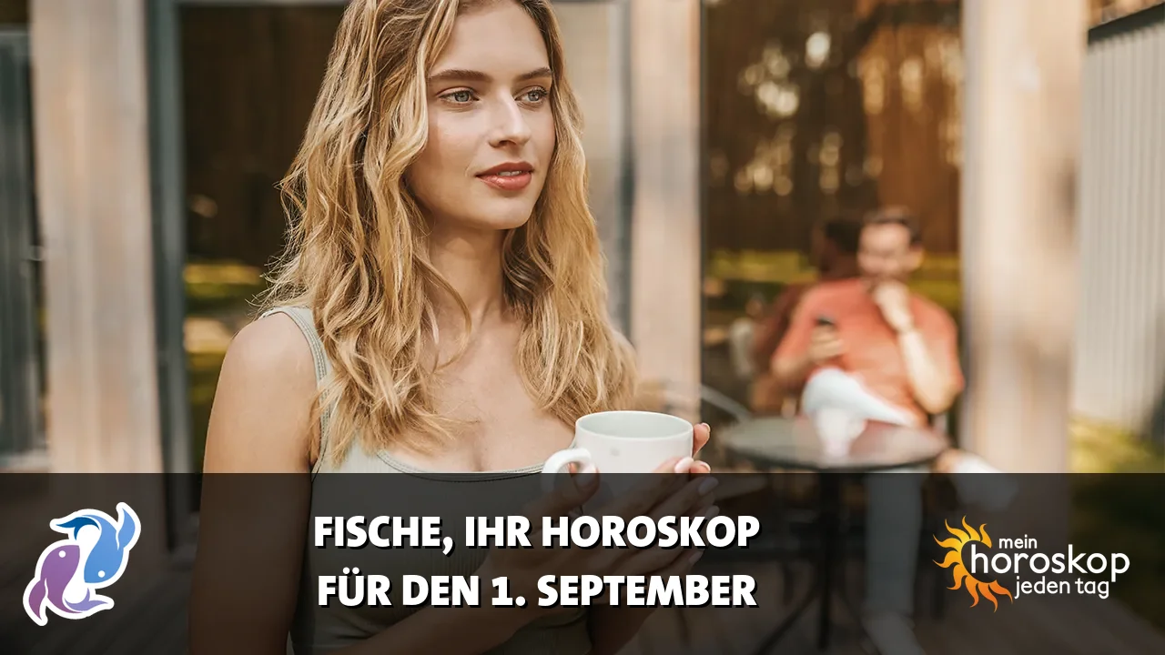 Horoscope Fische du Dienstag, 1. September 2026