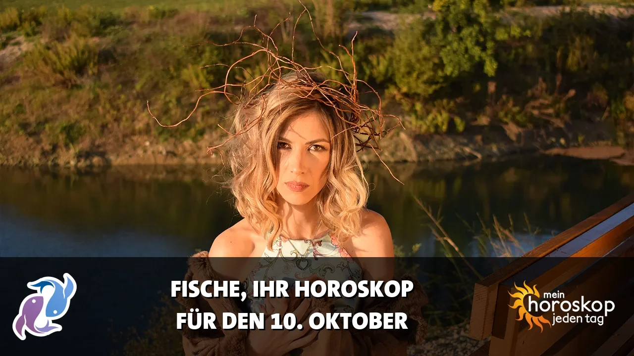 Horoscope Fische du Samstag, 10. Oktober 2026