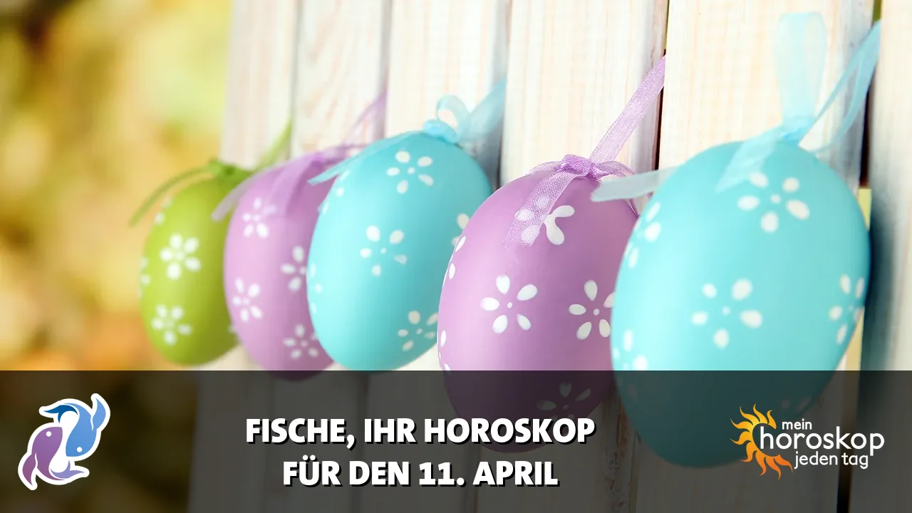 Horoscope Fische du Samstag, 11. April 2026