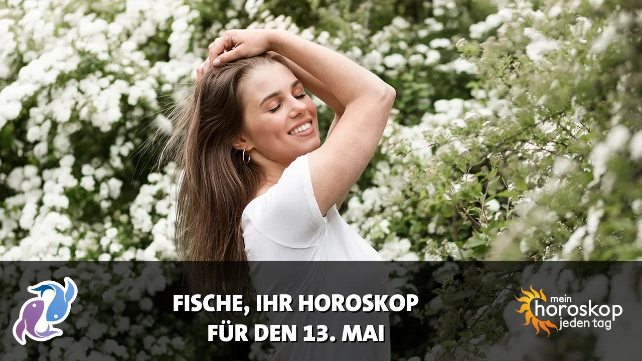 Horoscope Fische du Mittwoch, 13. Mai 2026