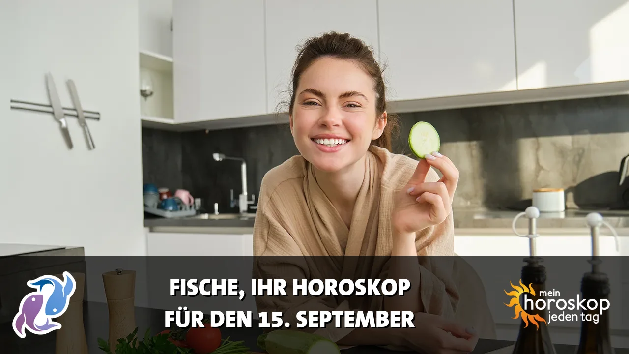 Horoscope Fische du Dienstag, 15. September 2026