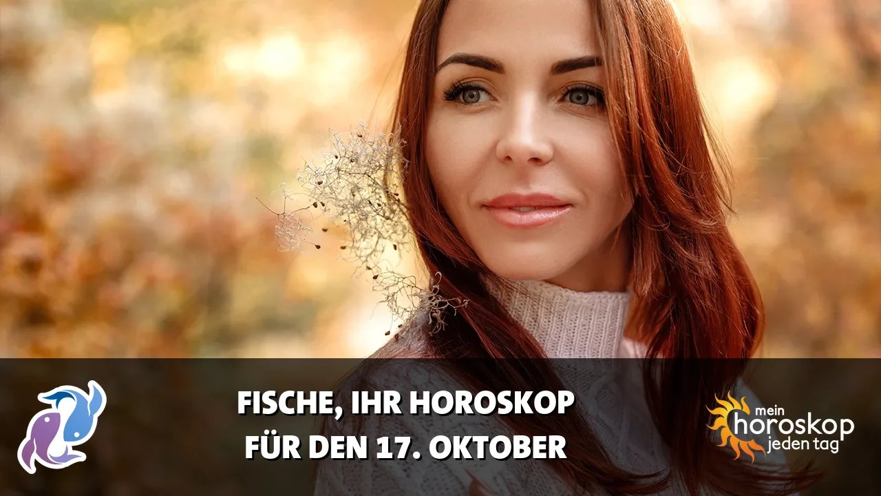 Horoscope Fische du Samstag, 17. Oktober 2026