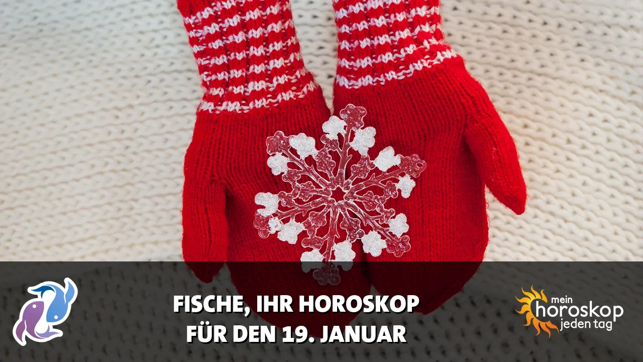 Horoscope Fische du Montag, 19. Januar 2026