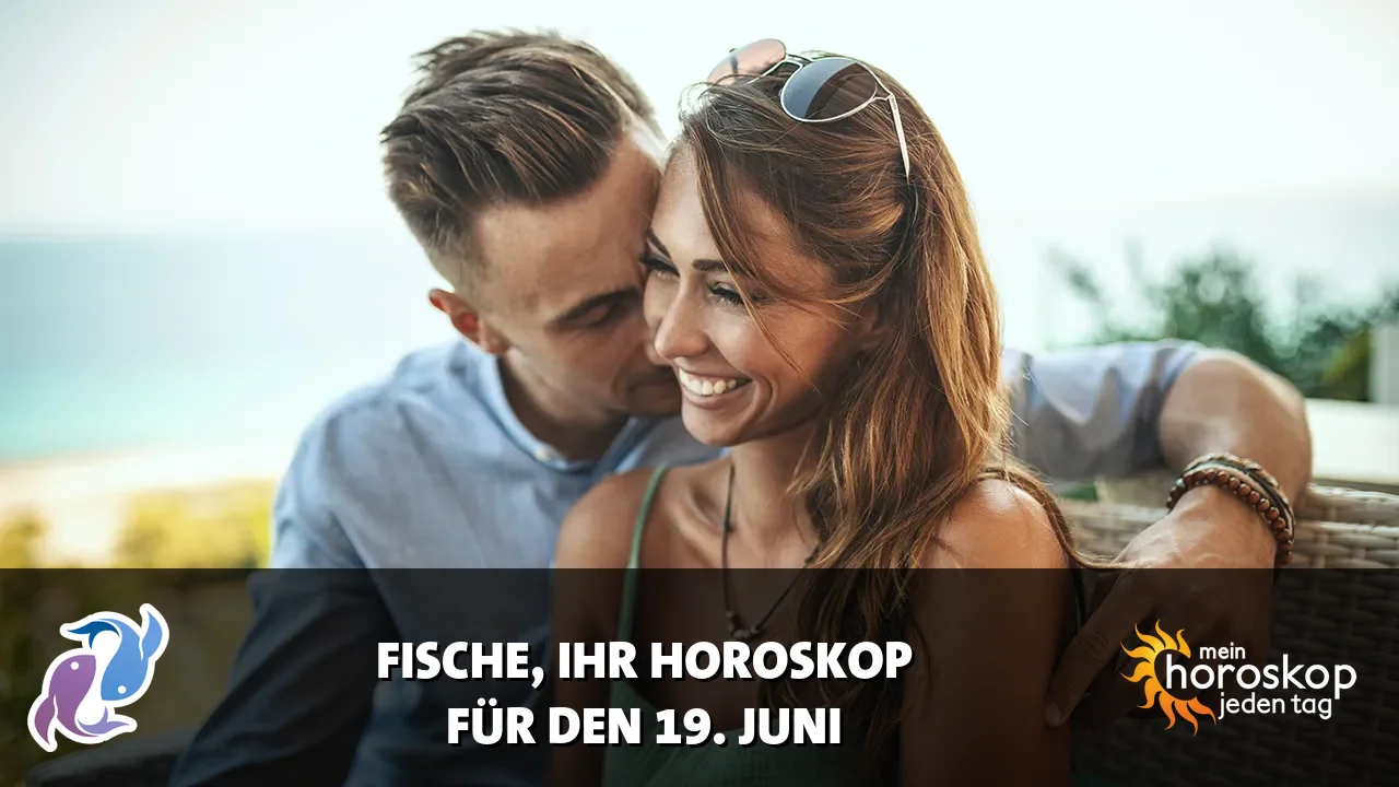 Horoscope Fische du Freitag, 19. Juni 2026