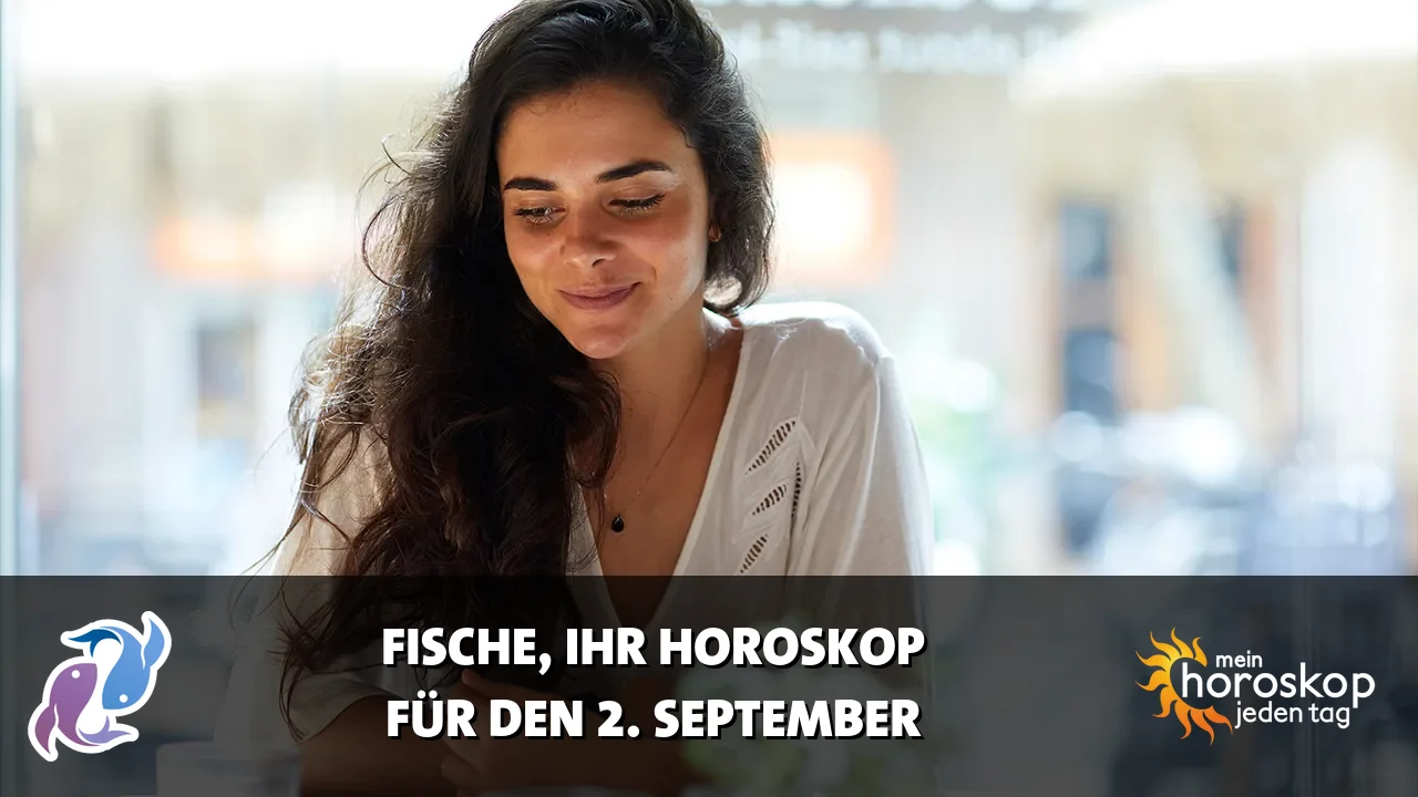 Horoscope Fische du Mittwoch, 2. September 2026