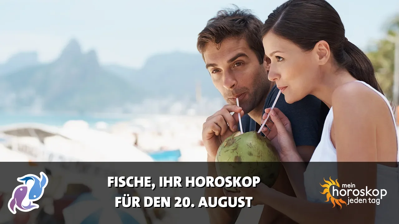 Horoscope Fische du Donnerstag, 20. August 2026