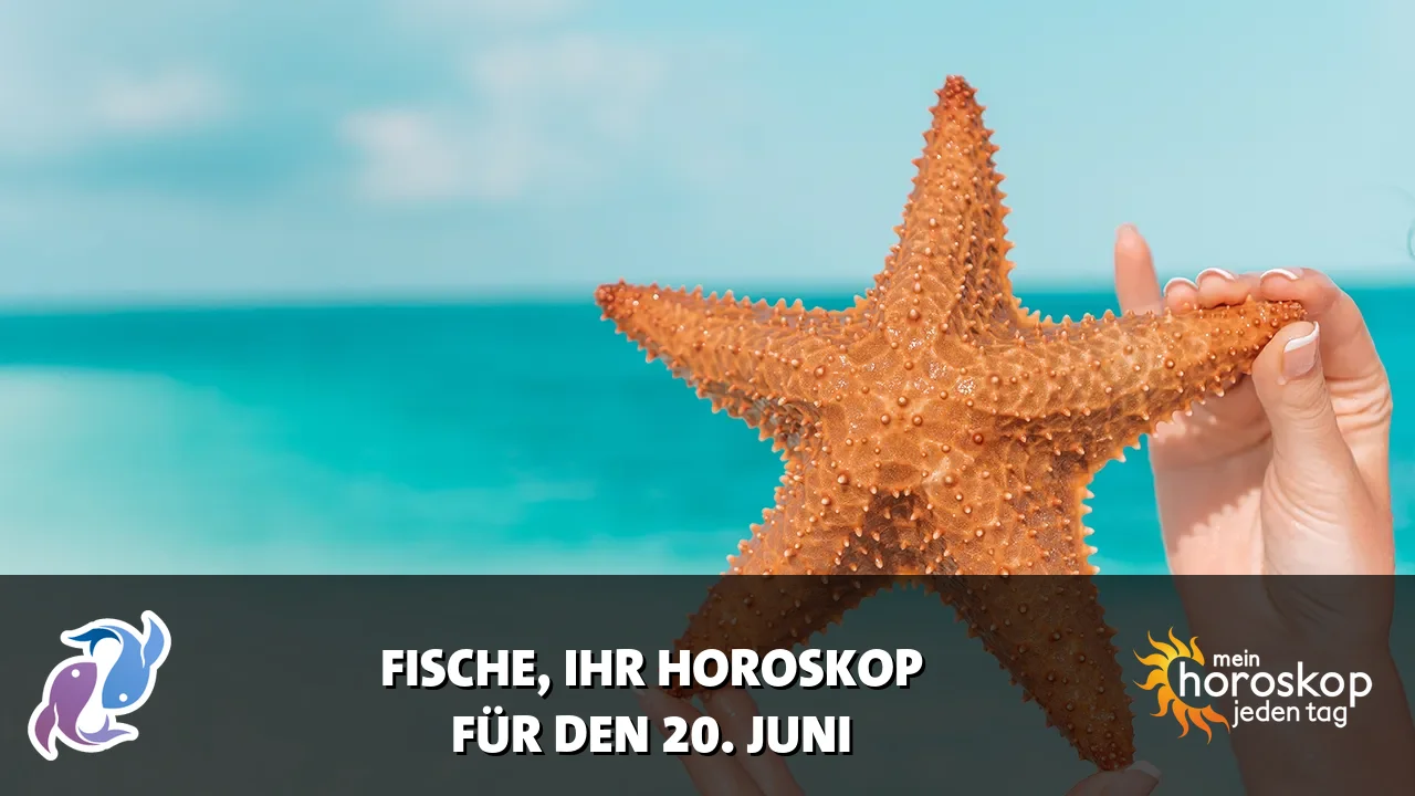 Horoscope Fische du Samstag, 20. Juni 2026
