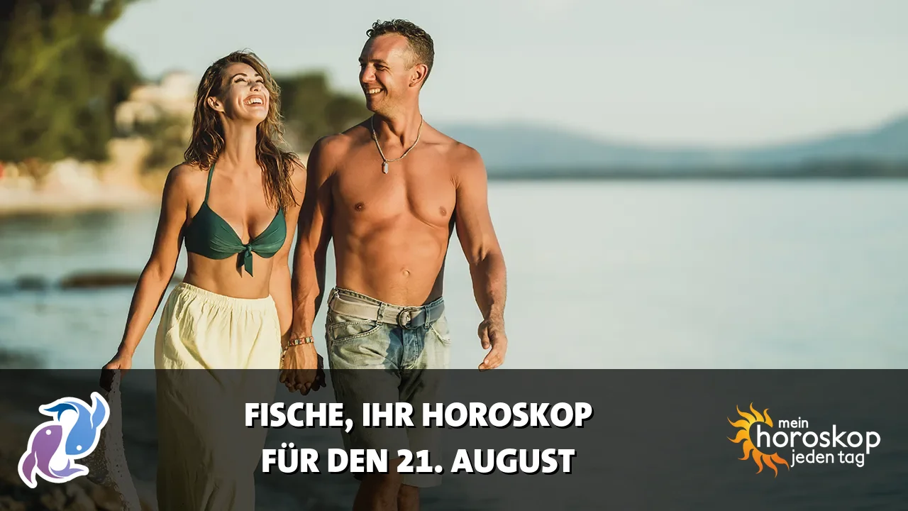 Horoscope Fische du Freitag, 21. August 2026