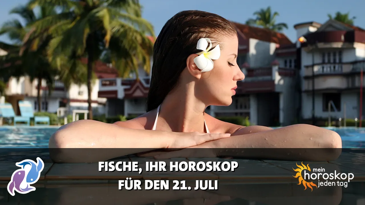 Horoscope Fische du Dienstag, 21. Juli 2026