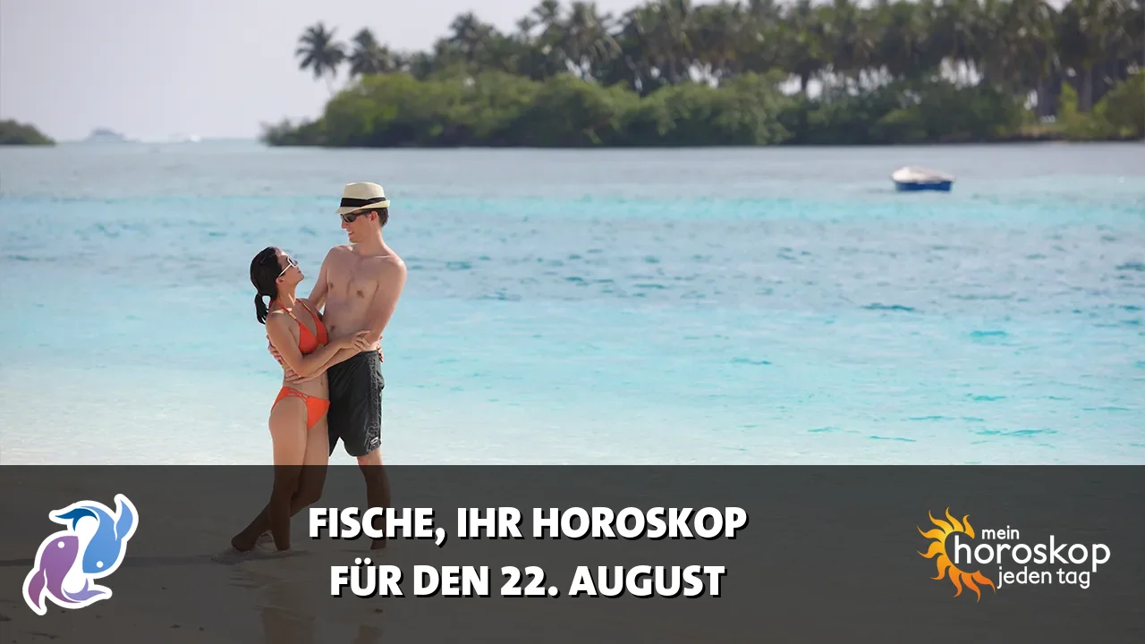 Horoscope Fische du Samstag, 22. August 2026