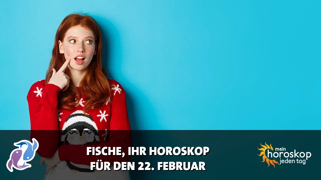 Horoscope Fische du Sonntag, 22. Februar 2026