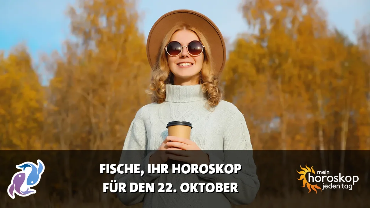 Horoscope Fische du Donnerstag, 22. Oktober 2026