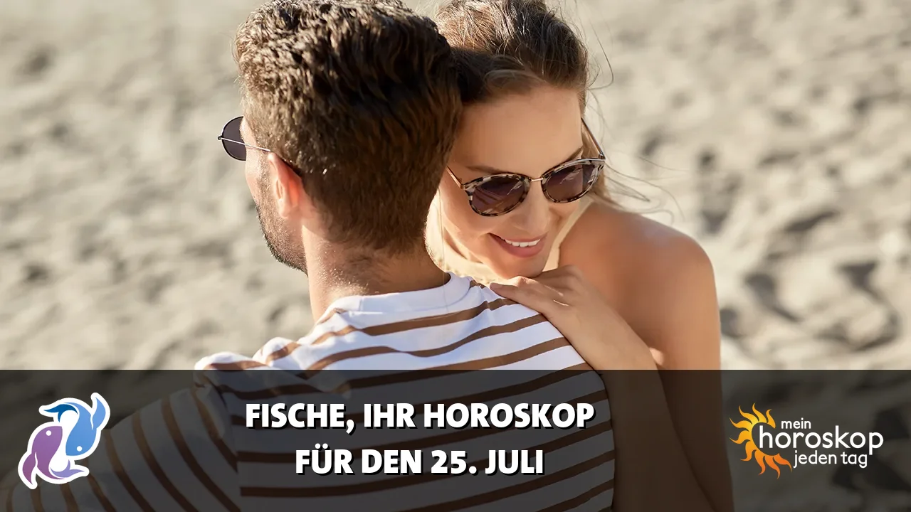 Horoscope Fische du Samstag, 25. Juli 2026
