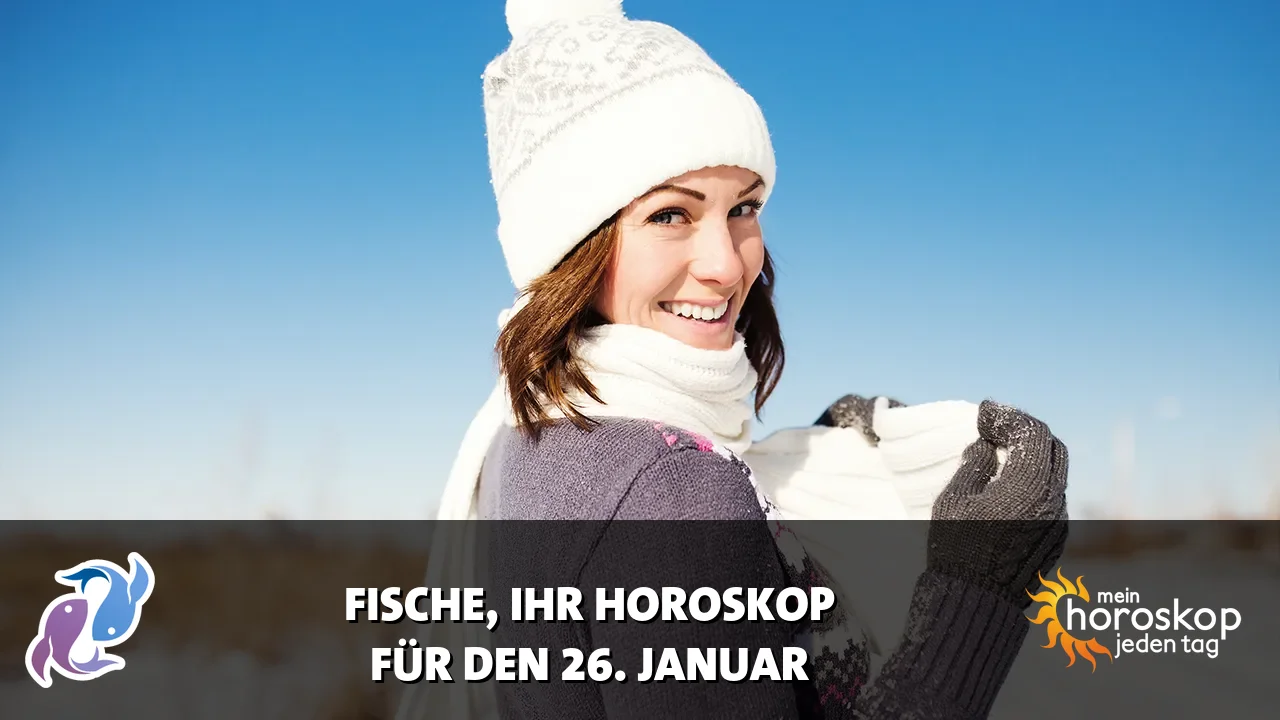 Horoscope Fische du Montag, 26. Januar 2026