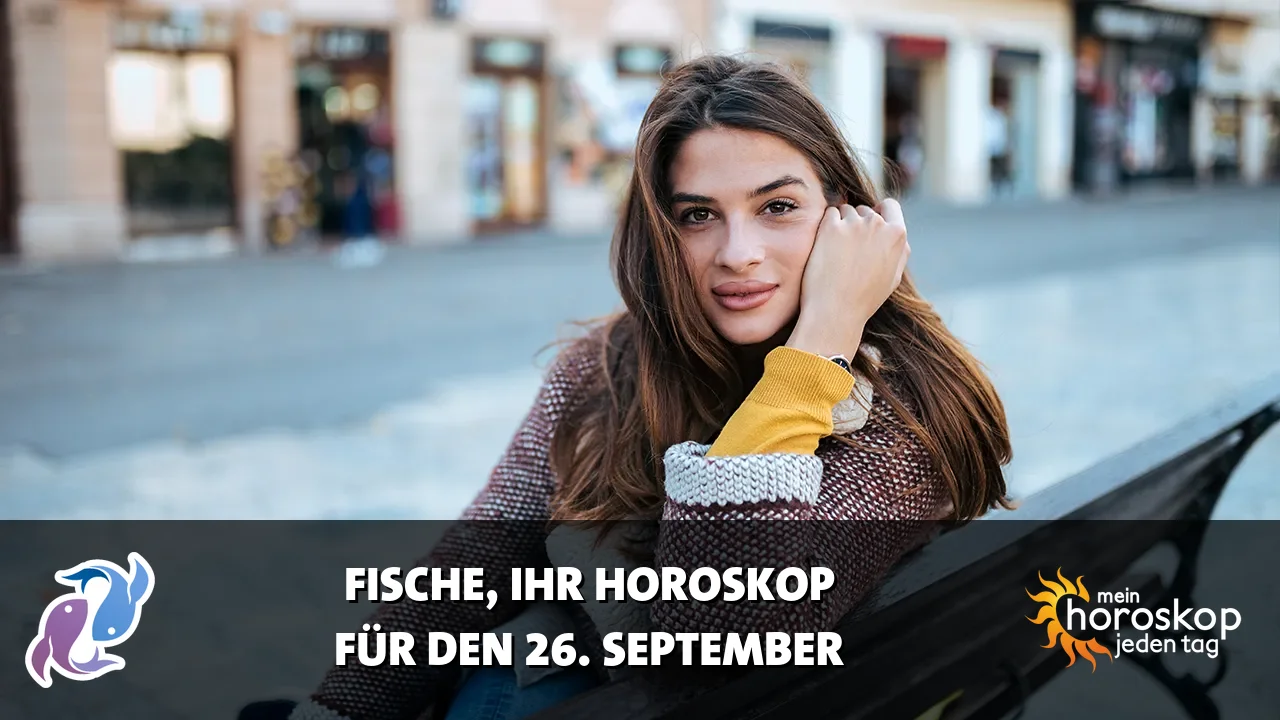 Horoscope Fische du Samstag, 26. September 2026