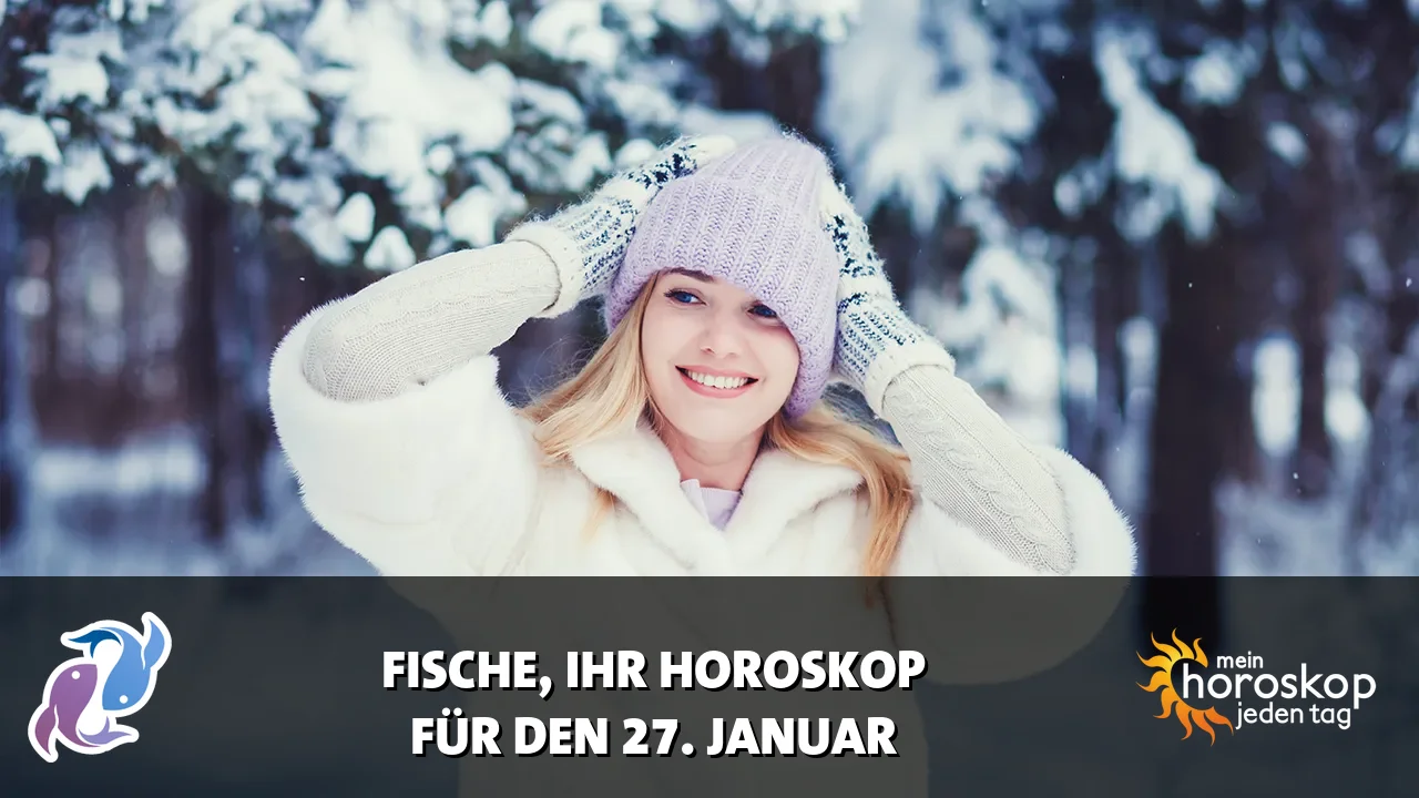 Horoscope Fische du Dienstag, 27. Januar 2026