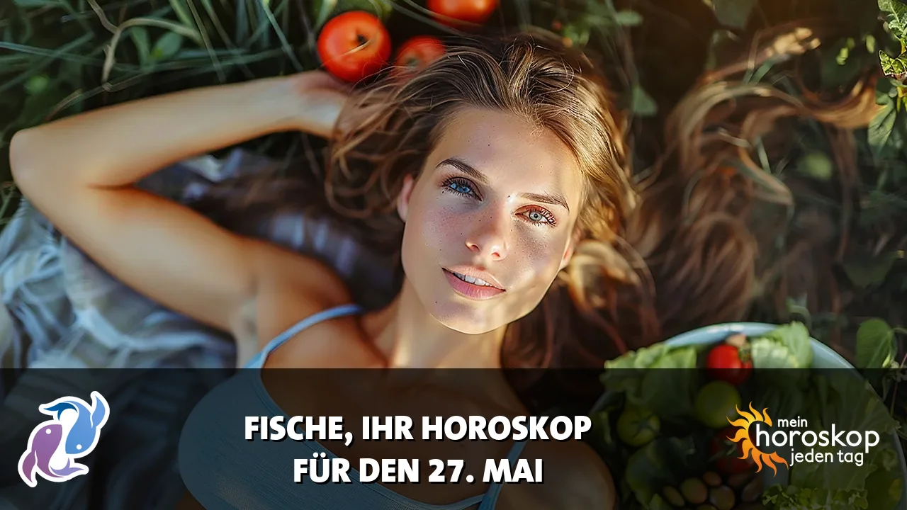 Horoscope Fische du Mittwoch, 27. Mai 2026