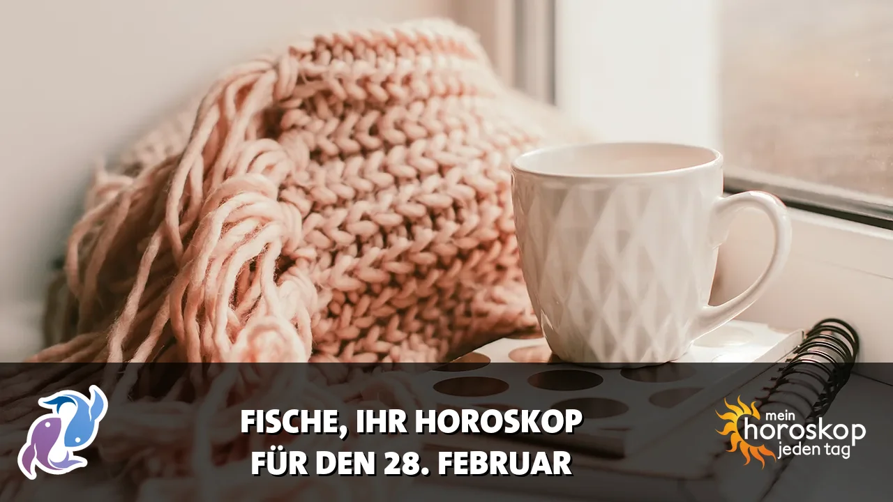 Horoscope Fische du Samstag, 28. Februar 2026