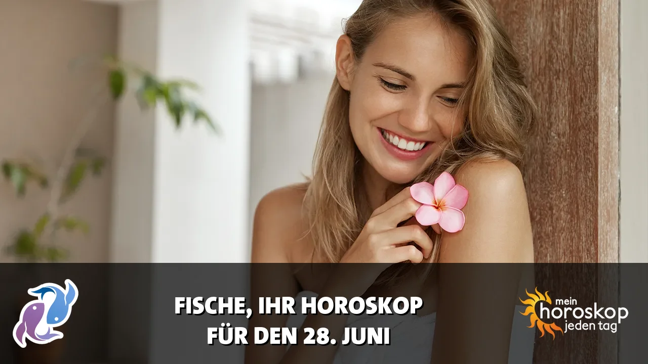 Horoscope Fische du Sonntag, 28. Juni 2026