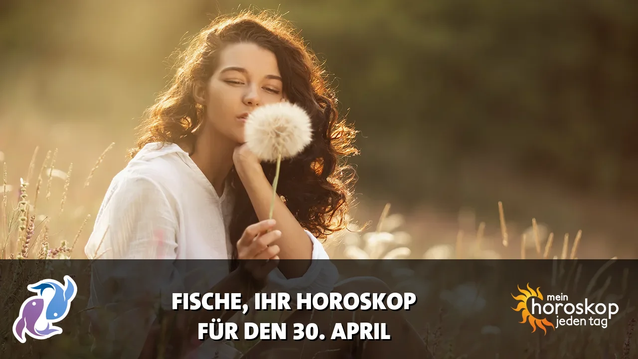 Horoscope Fische du Donnerstag, 30. April 2026