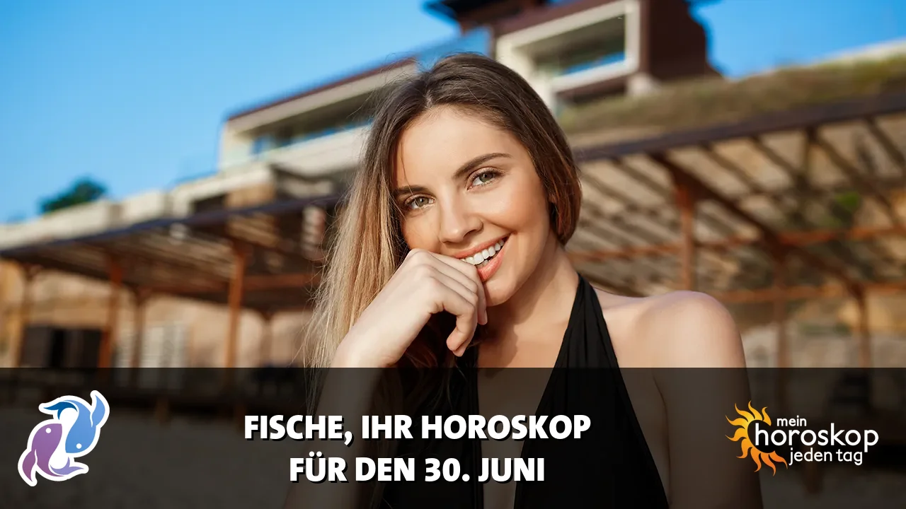Horoscope Fische du Dienstag, 30. Juni 2026
