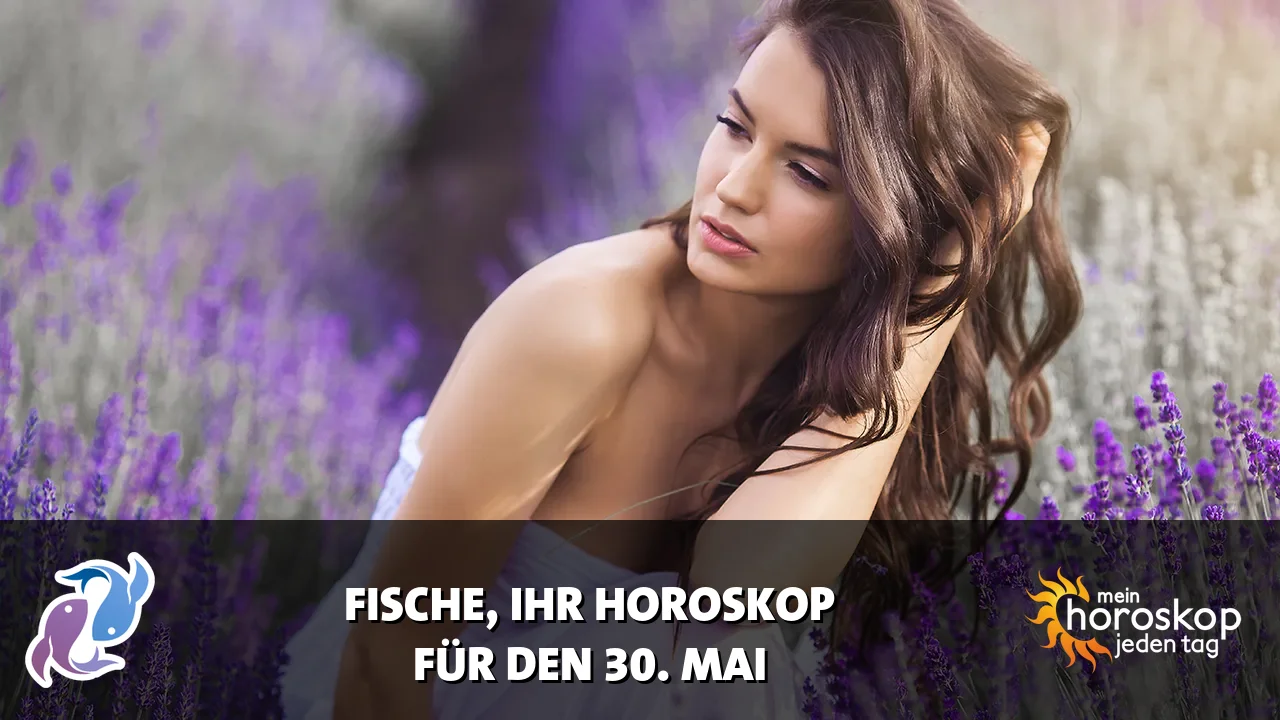 Horoscope Fische du Samstag, 30. Mai 2026