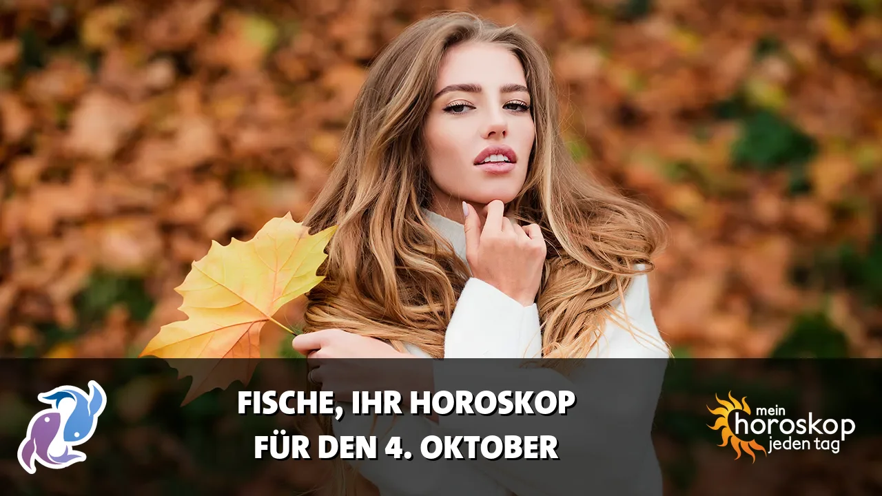 Horoscope Fische du Sonntag, 4. Oktober 2026