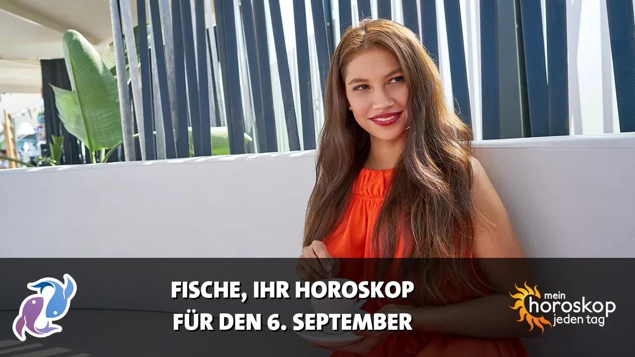 Horoscope Fische du Sonntag, 6. September 2026