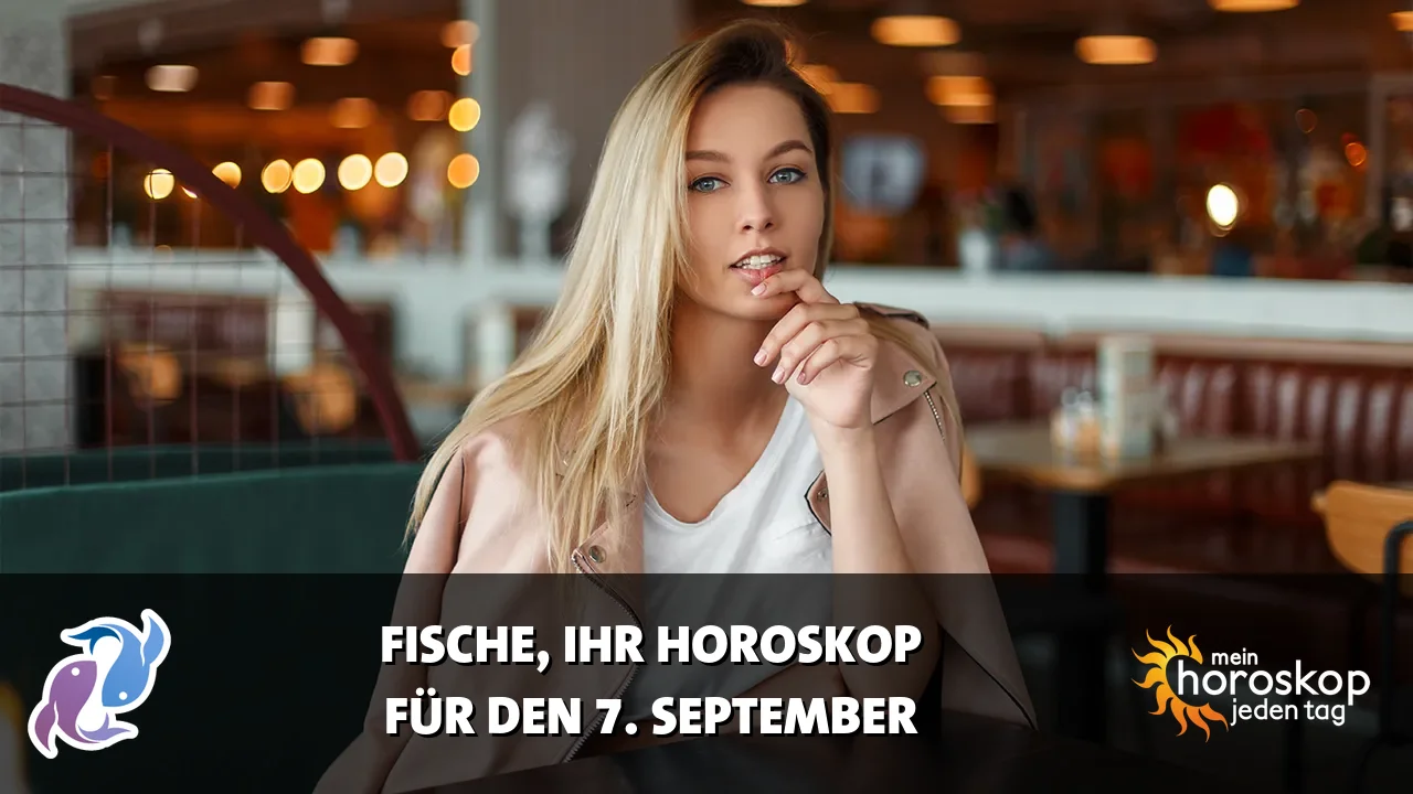 Horoscope Fische du Montag, 7. September 2026