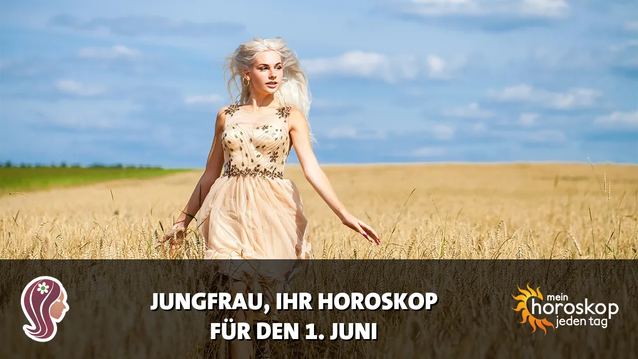 Horoscope Jungfrau du Montag, 1. Juni 2026