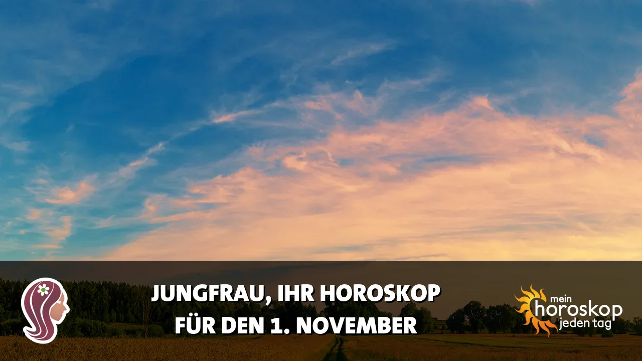Horoscope Jungfrau du Sonntag, 1. November 2026
