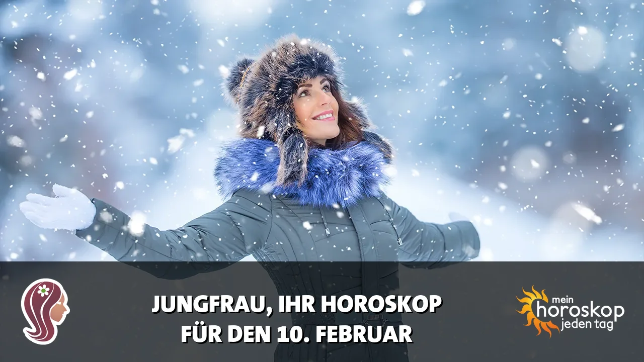 Horoscope Jungfrau du Dienstag, 10. Februar 2026