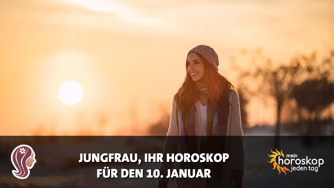 Horoscope Jungfrau du Samstag, 10. Januar 2026