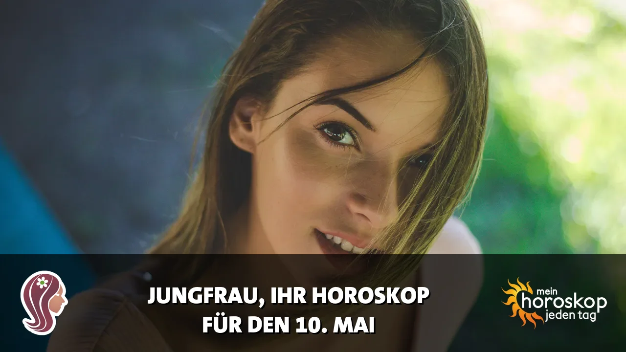 Horoscope Jungfrau du Sonntag, 10. Mai 2026