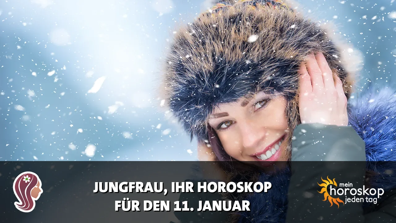 Horoscope Jungfrau du Sonntag, 11. Januar 2026