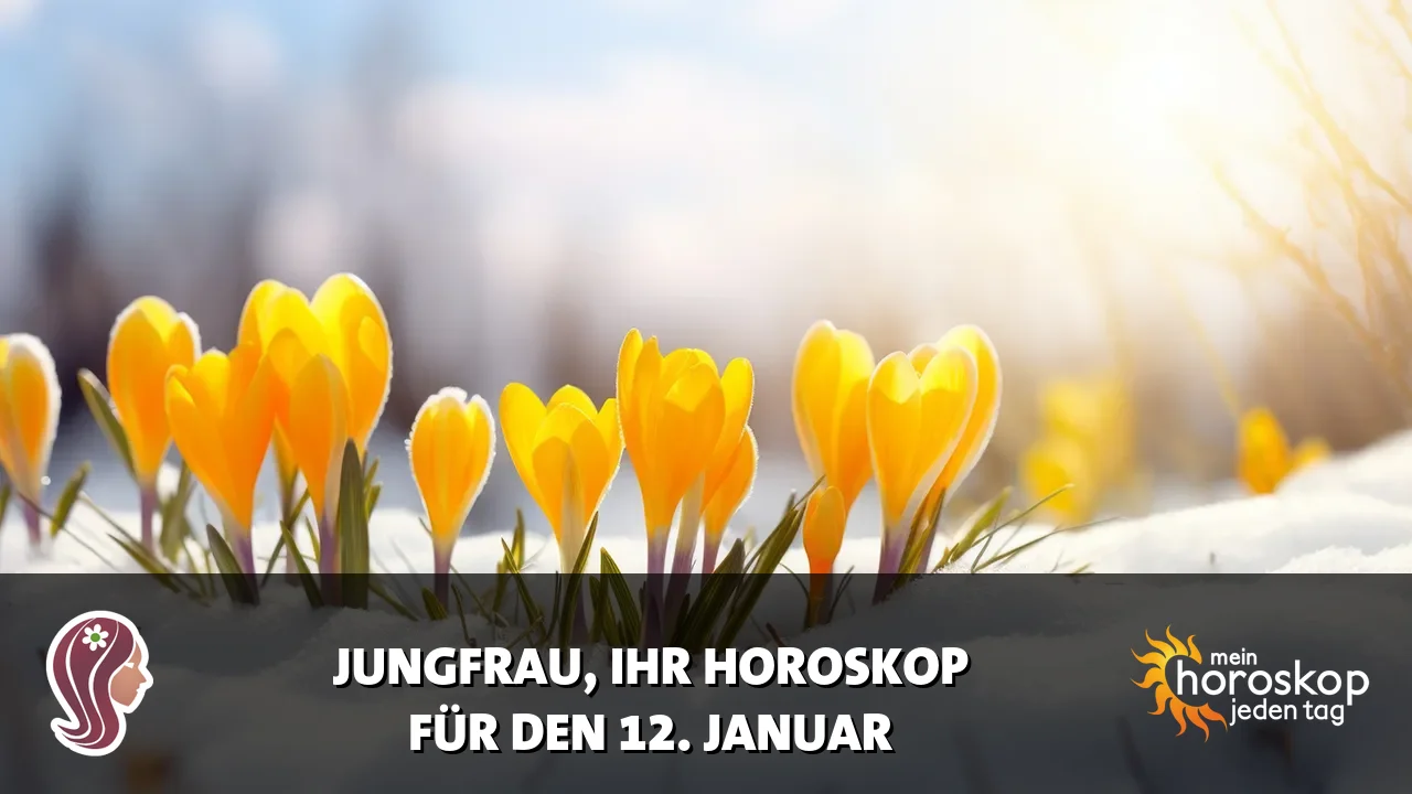 Horoscope Jungfrau du Montag, 12. Januar 2026