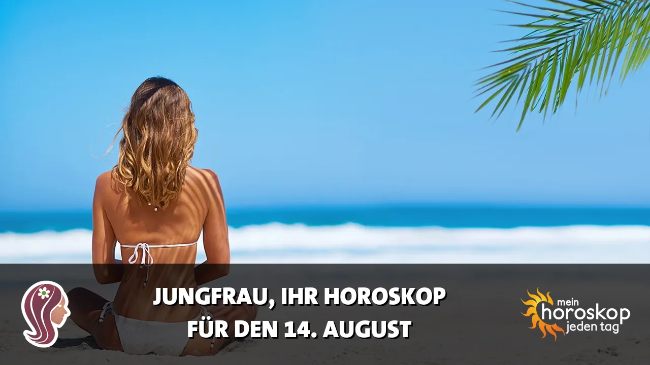 Horoscope Jungfrau du Freitag, 14. August 2026