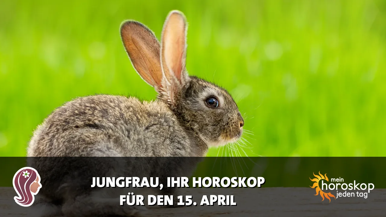 Horoscope Jungfrau du Mittwoch, 15. April 2026